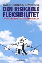 Den risikable fleksibilitet