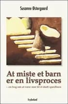 At miste et barn er en livsproces af Susanne Østergaard