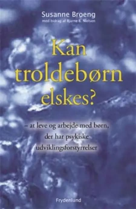 Kan troldebørn elskes? af Bjarne Nielsen