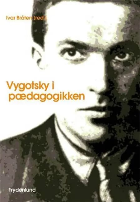 Vygotsky i pædagogikken af Ivar Bråten