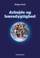 Arbejde og bæredygtighed af Helge Hvid