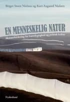 En menneskelig natur af Birger Steen Nielsen og Kurt Aagaard Nielsen