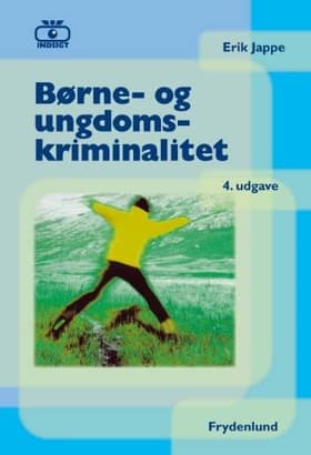 Indsigt: børne- og ungdomskriminalitet af Erik Jappe