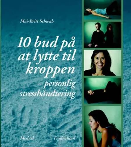 10 bud på at lytte til kroppen af Mai-Britt Schwab