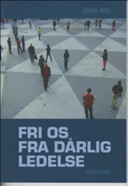 Fri os fra dårlig ledelse af Anita Mac