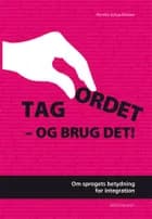 Tag ordet - og brug det! af Pernille Schou Nielsen