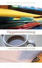 Opgaveskrivning - eller kunsten at bygge en båd af Mathias Grüttner og Arvid Gregersen