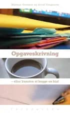 Opgaveskrivning - eller kunsten at bygge en båd af Mathias Grüttner og Arvid Gregersen