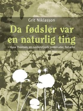 Da fødsler var en naturlig ting af Grit Niklasson