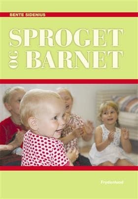 Sproget og barnet af Bente Sidenius