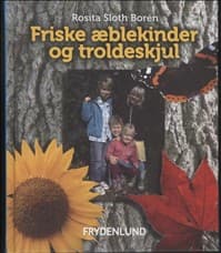 Friske æblekinder og troldeskjul af Rosita Borén
