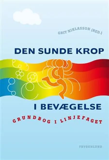 Den sunde krop i bevægelse af Grit Niklasson
