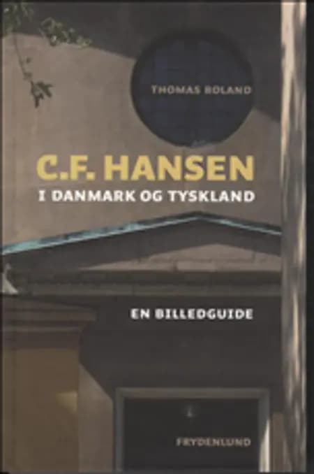 C.F. Hansen i Danmark og Tyskland af Thomas Roland