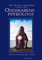 Ondskabens psykologi af Rolf Kuschel, Jan Øberg og Faezeh Zand