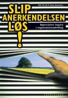 Slip anerkendelsen løs!