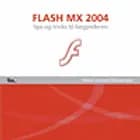 Flash MX 2004 - tips & tricks til begynderen af Heine Lennart Christensen