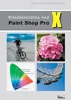 Billedbehandling med Paint Shop Pro X af Heine Lennart Christensen