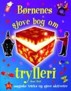 Børnenes sjove bog om trylleri af Jane Bull og Penelope York