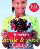 Børnenes sunde & sjove kogebog