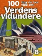 100 ting du bør vide om: Verdens vidundere