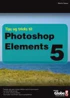 Tips og Tricks til Photoshop Elements 5 af Martin Simon