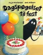 Dagspøgelset til fest af Jujja Wieslander, Jens Ahlbom og Jujja Wieslander