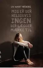 Mig er der heldigvis ingen der lægger mærke til