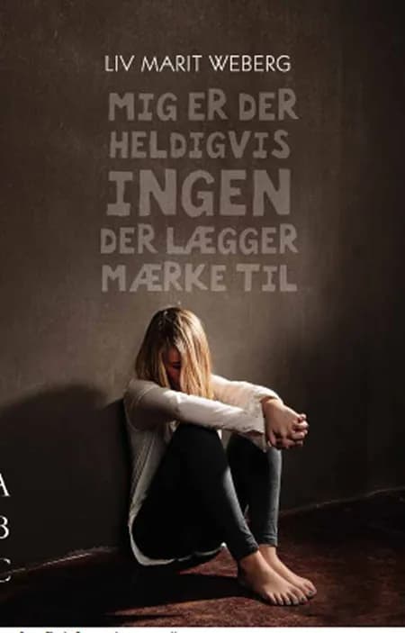 Mig er der heldigvis ingen der lægger mærke til af Liv Marit Weberg