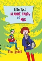 Efterlyst - Klamme Harry og mig af Elin Lindell