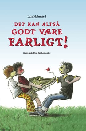 Det kan altså godt være farligt! af Lars Holmsted