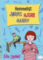 Hemmeligt: Jørdis, Hjerte, Harry af Elin Lindell