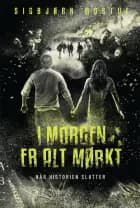 I morgen er alt mørkt - Når historien slutter af Sigbjørn Mostue