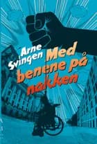 Med benene på nakken af Arne Svingen