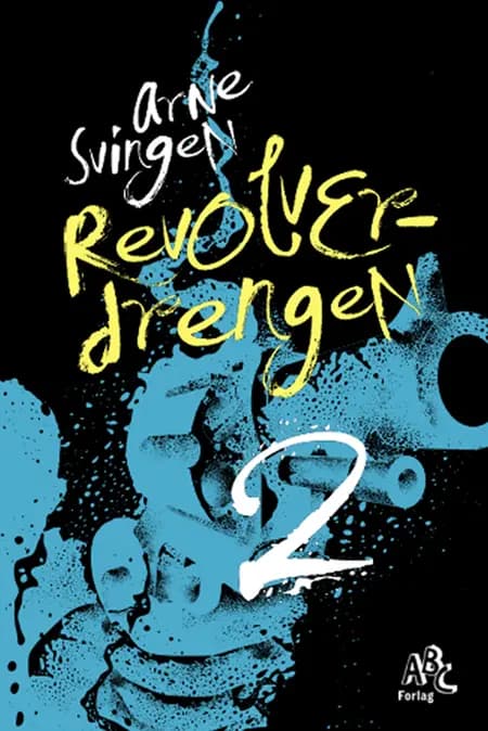 Revolverdrengen 2 af Arne Svingen