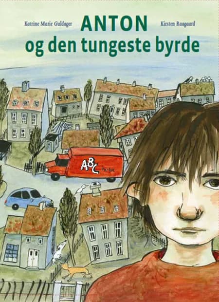 Anton og den tungeste byrde af Katrine Marie Guldager