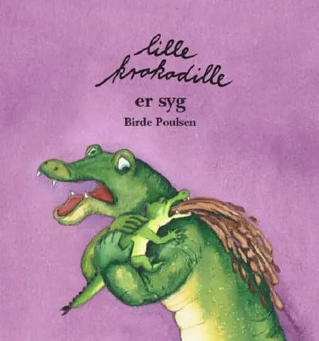Lille Krokodille er syg af Birde Poulsen