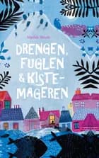 Drengen, fuglen og kistemageren