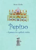 Pepino - bjørnen der spillede violin af Bente Klerke