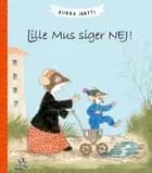 Lille Mus siger NEJ!