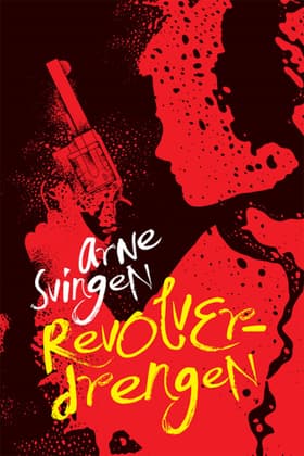 Revolverdrengen af Arne Svingen