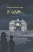 Hemmeligheden i det forladte hus af Snæbjörn Arngrímsson