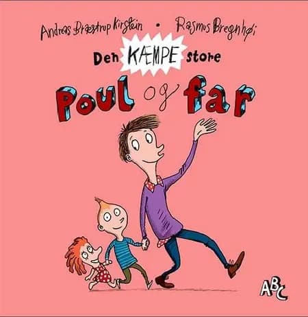 Den kæmpe store bog om Poul og far af Andreas Bræstrup Kirstein