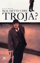 Skal dette være Troja?