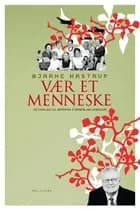 Vær et menneske af Bjarne Hastrup