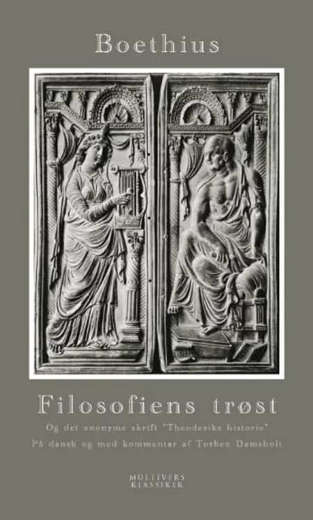 Filosofiens trøst og det anonyme skrift Theoderiks historie af Anicius Manlius Severinus Boethius