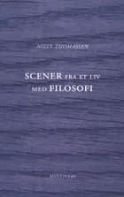 Scener fra et liv med filosofi af Niels Thomassen
