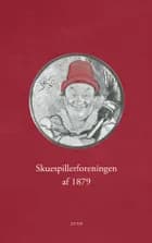 Skuespillerforeningen af 1879 af Robert Neiiendam og Klaus Neiiendam og Mette Borg