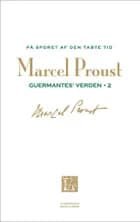 På sporet af den tabte tid: Guernantes verden 2 af Marcel Proust