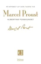 På sporet af den tabte tid: Albertine forsvundet
