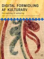 Digital formidling af kulturarv af Niels D. Lund